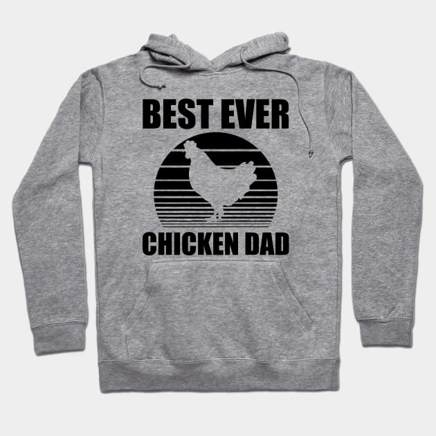 Chicken Dad - Best ever chicken dad Hoodie by KC Happy Shop